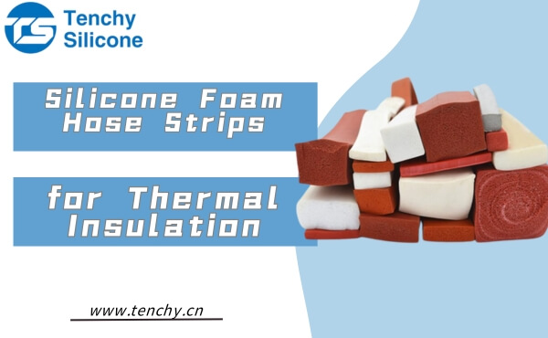 Silicone Foam Hose Strips for Thermal Insulation